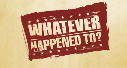 What ever happened to… (Part 1)