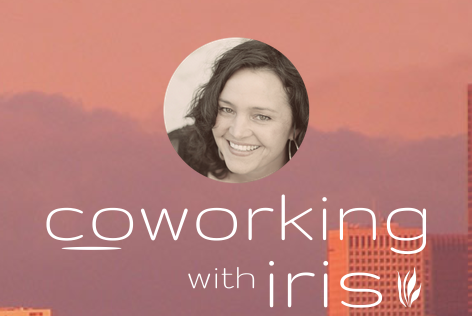 Coworking: Iris Kavanagh & Maya Delano talk about mastering time and space