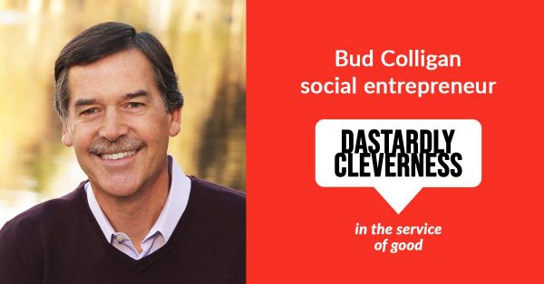 Dastardly Cleverness in the Service of Good: Bud Colligan